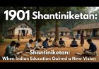 1901 | Shantiniketan: Jab Bharatiya Shiksha Ko Mila Naya Darshan